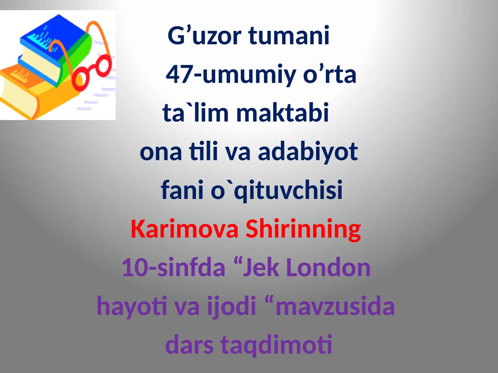 10-sinf Adabiyot Jek London hayoti va ijodi dars ishlanma