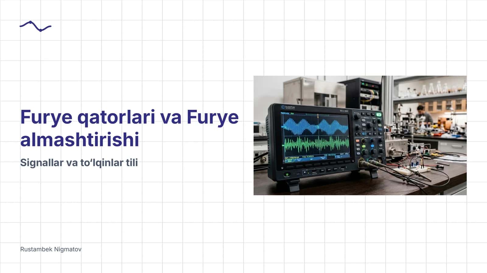Furye qatorlari va Furye almashtirishi: Signallar tili | 15 slayd