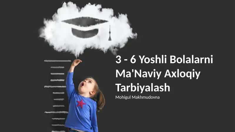 3 - 6 Yoshli Bolalarni Ma'Naviy Axloqiy Tarbiyalash