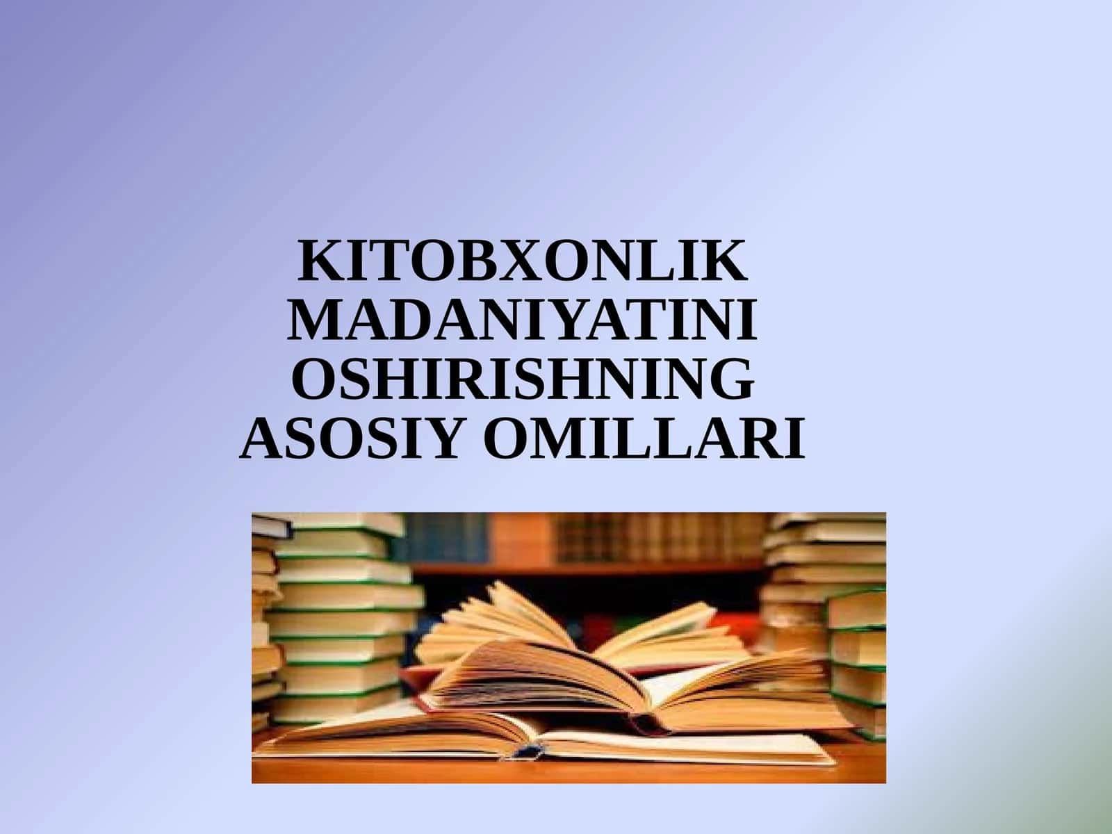 KITOBXONLIK MADANIYATINI OSHIRISHNING ASOSIY OMILLARI