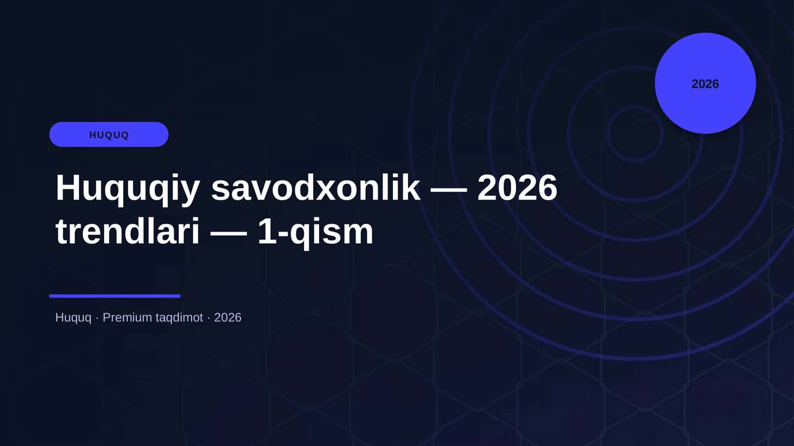 Huquqiy savodxonlik — 2026 trendlari — 1-qism