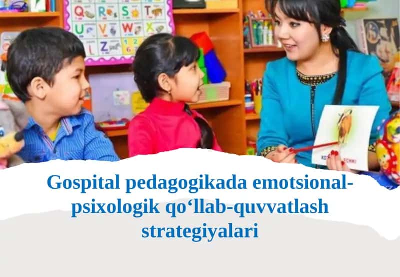 Gospitalpedagogikada emotsional-psixologik qo‘llab-quvvatlash strategiyalari