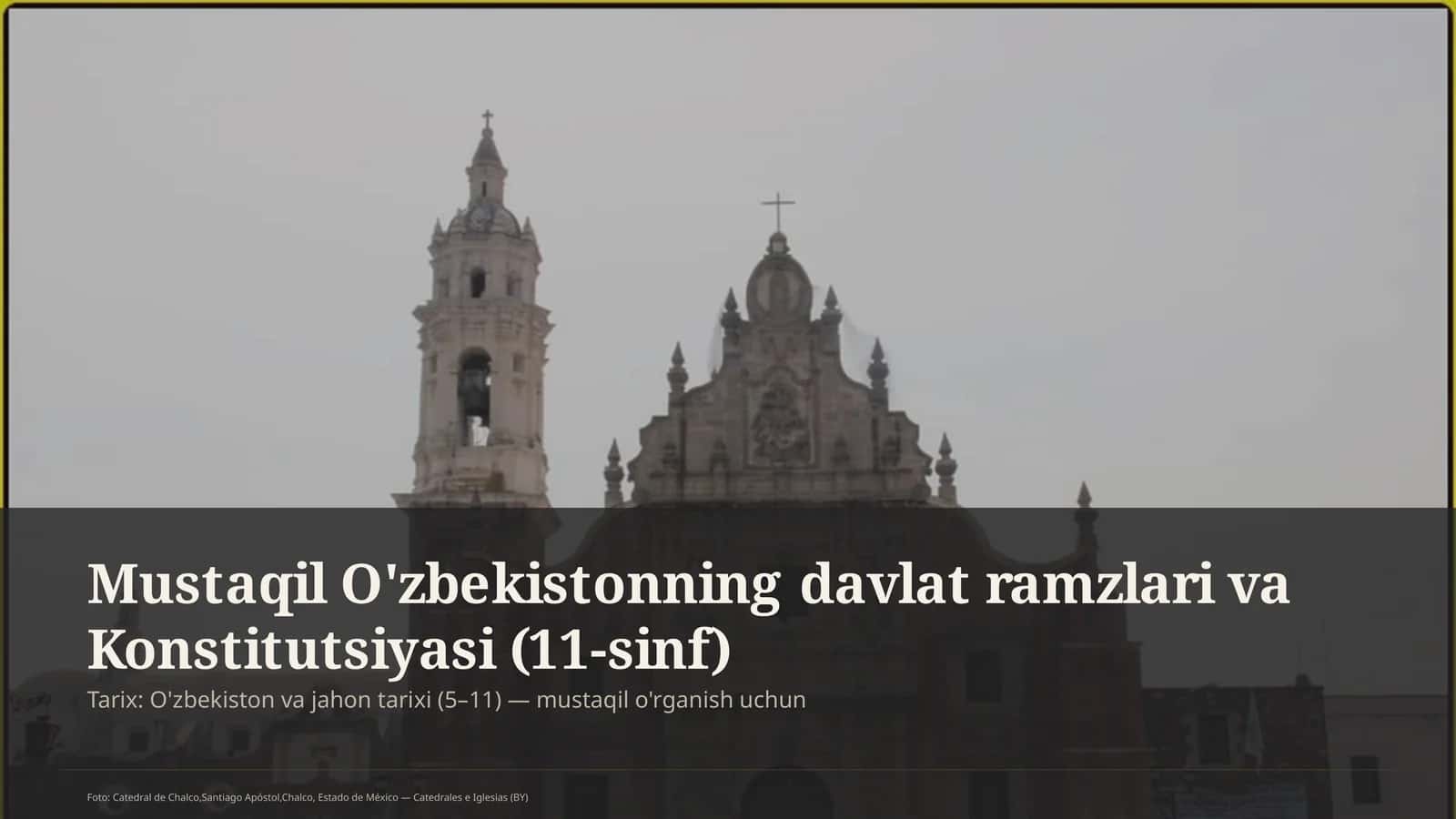 Mustaqil O'zbekistonning davlat ramzlari va Konstitutsiyasi (11-sinf)