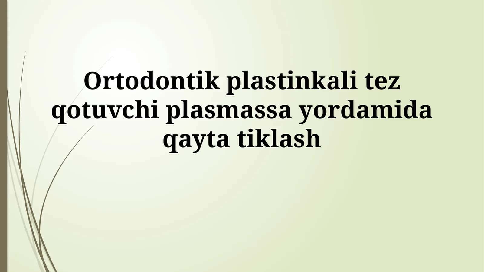 Ortodontik plastinkali tez qotuvchi plasmassa yordamidaqaytatiklash