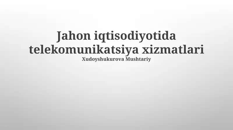 Jahon iqtisodiyotida telekomunikatsiya xizmatlari