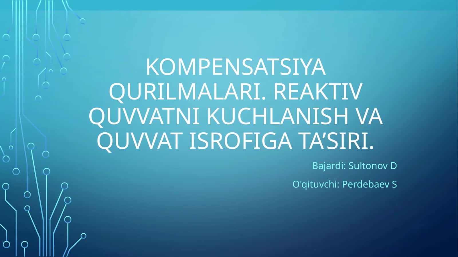 Kompensatsiya qurilmalari. Reaktiv quvvatning kuchlanish va quvvat isrofiga ta’siri