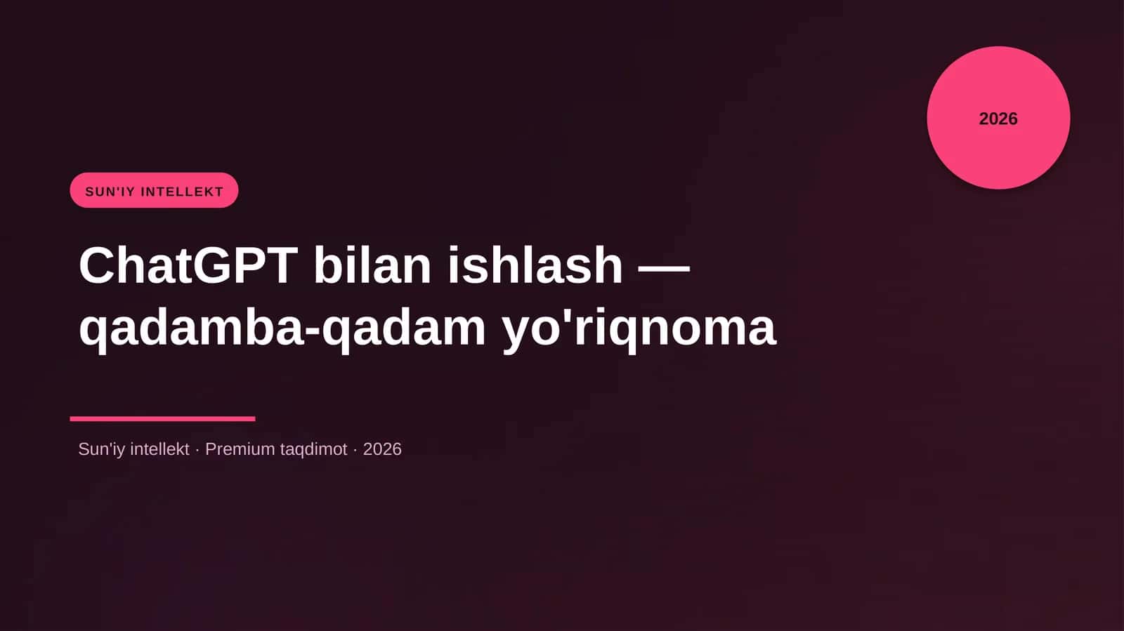 ChatGPT bilan ishlash - qadamba-qadam yo'riqnoma