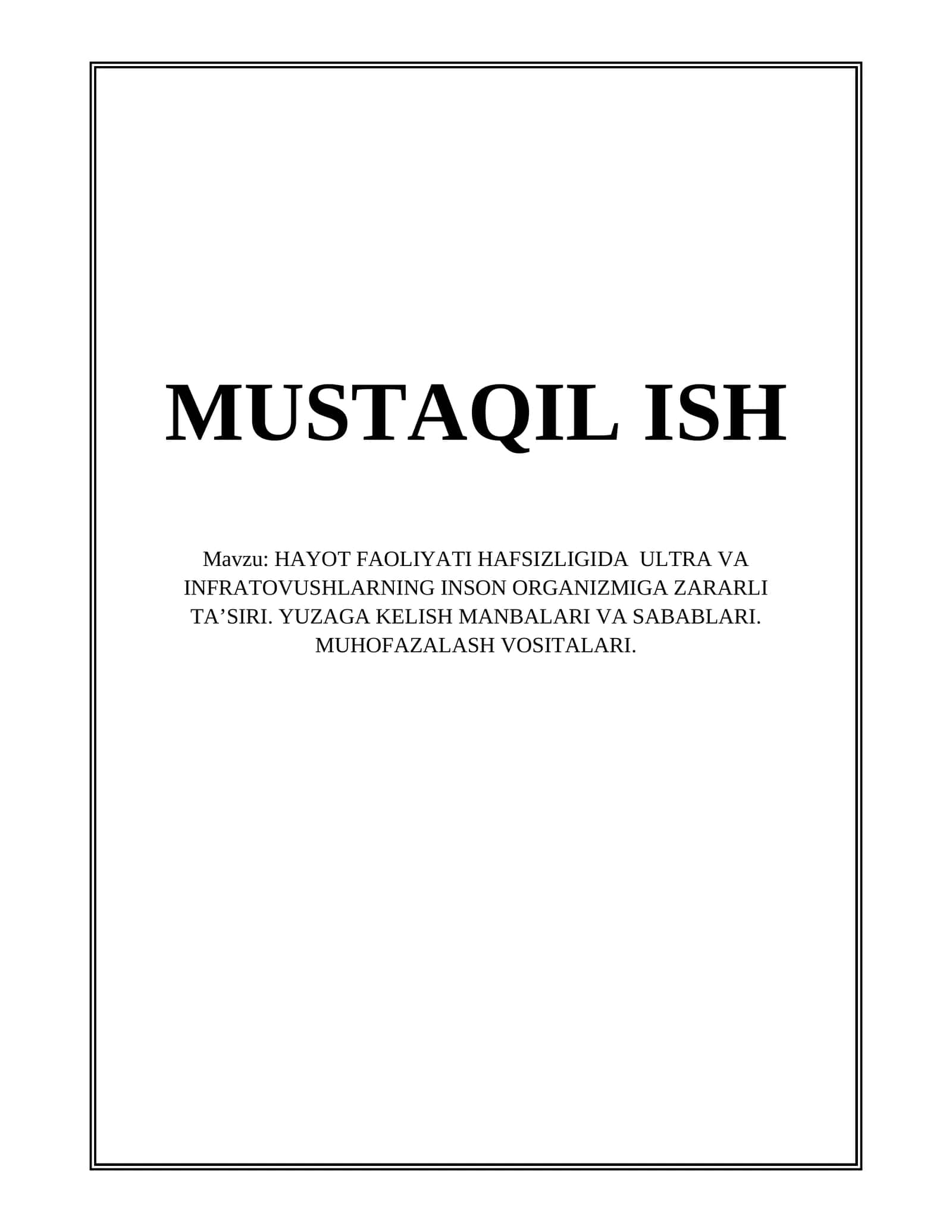 HAYOT FAOLIYATI HAFSIZLIGIDA ULTRA VA INFRATOVUSHLARNING INSON ORGANIZMIGA ZARARLI TA’SIRI. YUZAGA KELISH MANBALARI VA SABABLARI. MUHOFAZALASH VOSITALARI