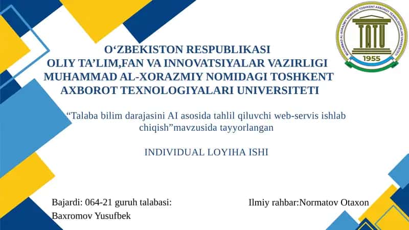 Talaba bilim darajasini AI asosida tahlil qiluvchi web-servis ishlab chiqish”mavzusida tayyorlangan INDIVIDUAL LOYIHA ISHI