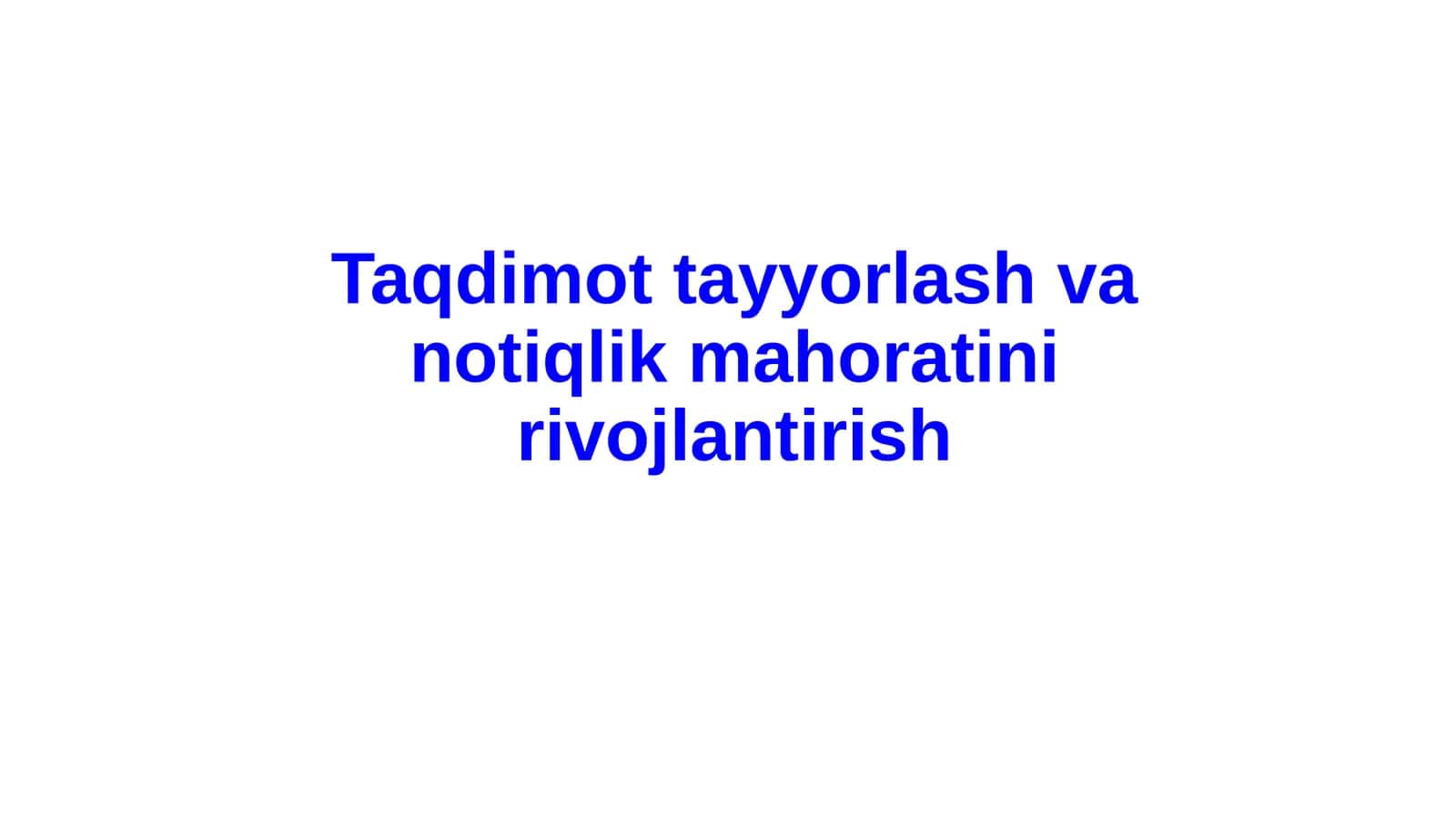 Taqdimottayyorlashvanotiqlikmahoratinirivojlantirish