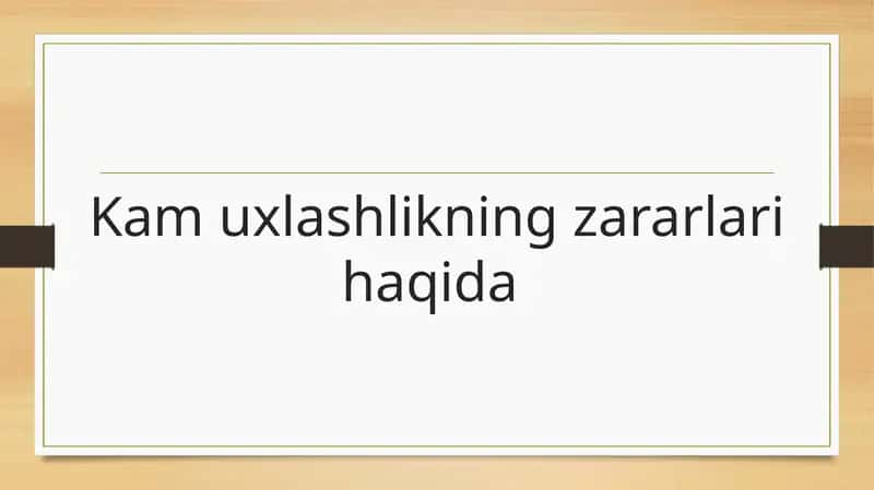 Kam uxlashlikning zararlari haqida