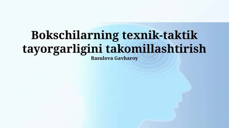 Boksda texnik va taktik tayyorgarlikni takomillashtirish: Tarixiy rivojlanish va zamonaviy tendentsiyalar
