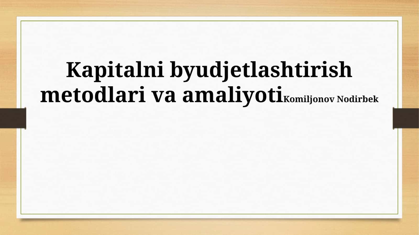 Kapitalni byudjetlashtirish metodlarivaamaliyoti