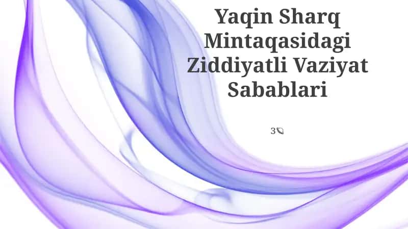Yaqin Sharq Mintaqasidagi Ziddiyatli Vaziyat Sabablari