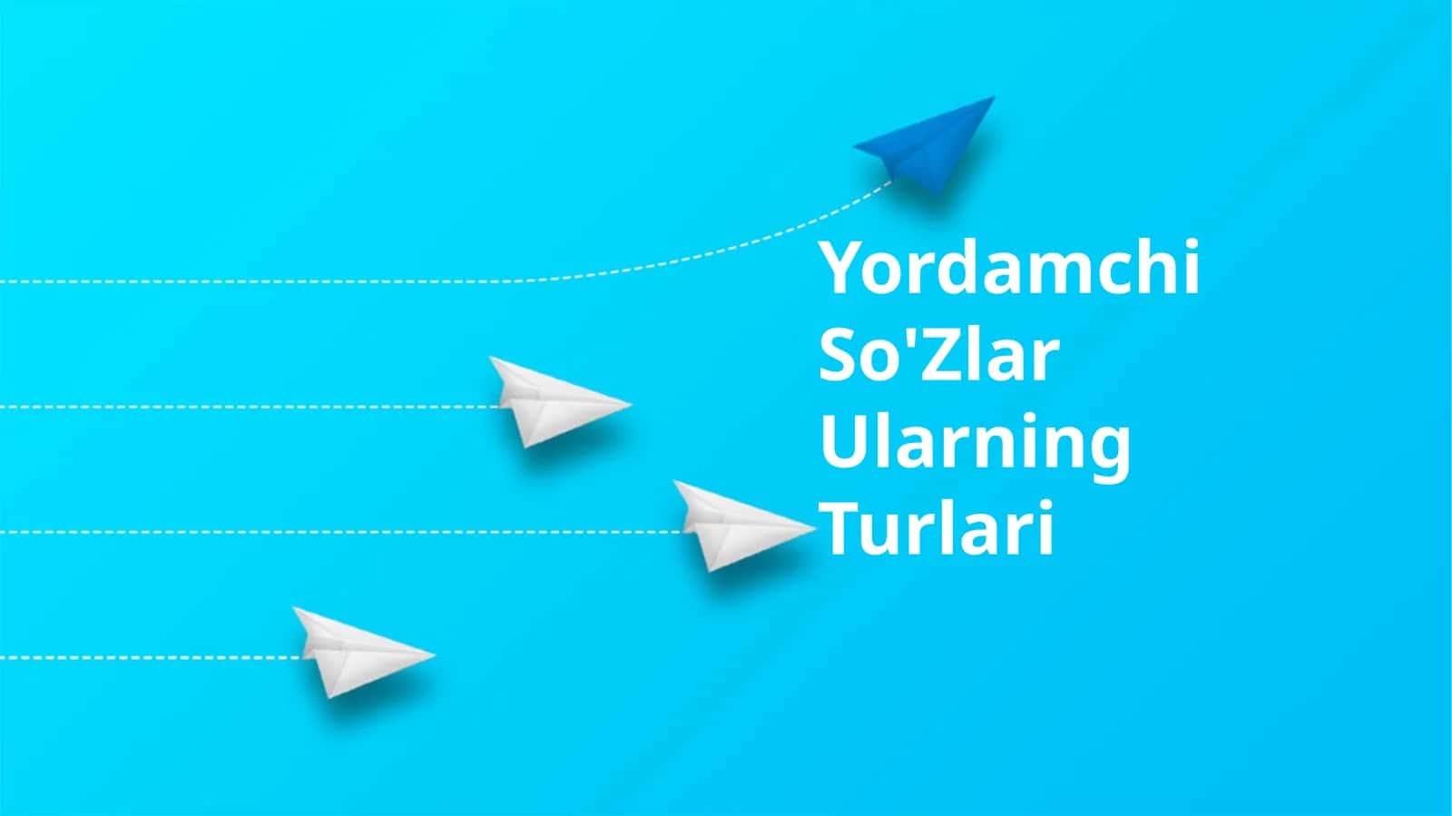 Yordamchi So'Zlar Ularning Turlari