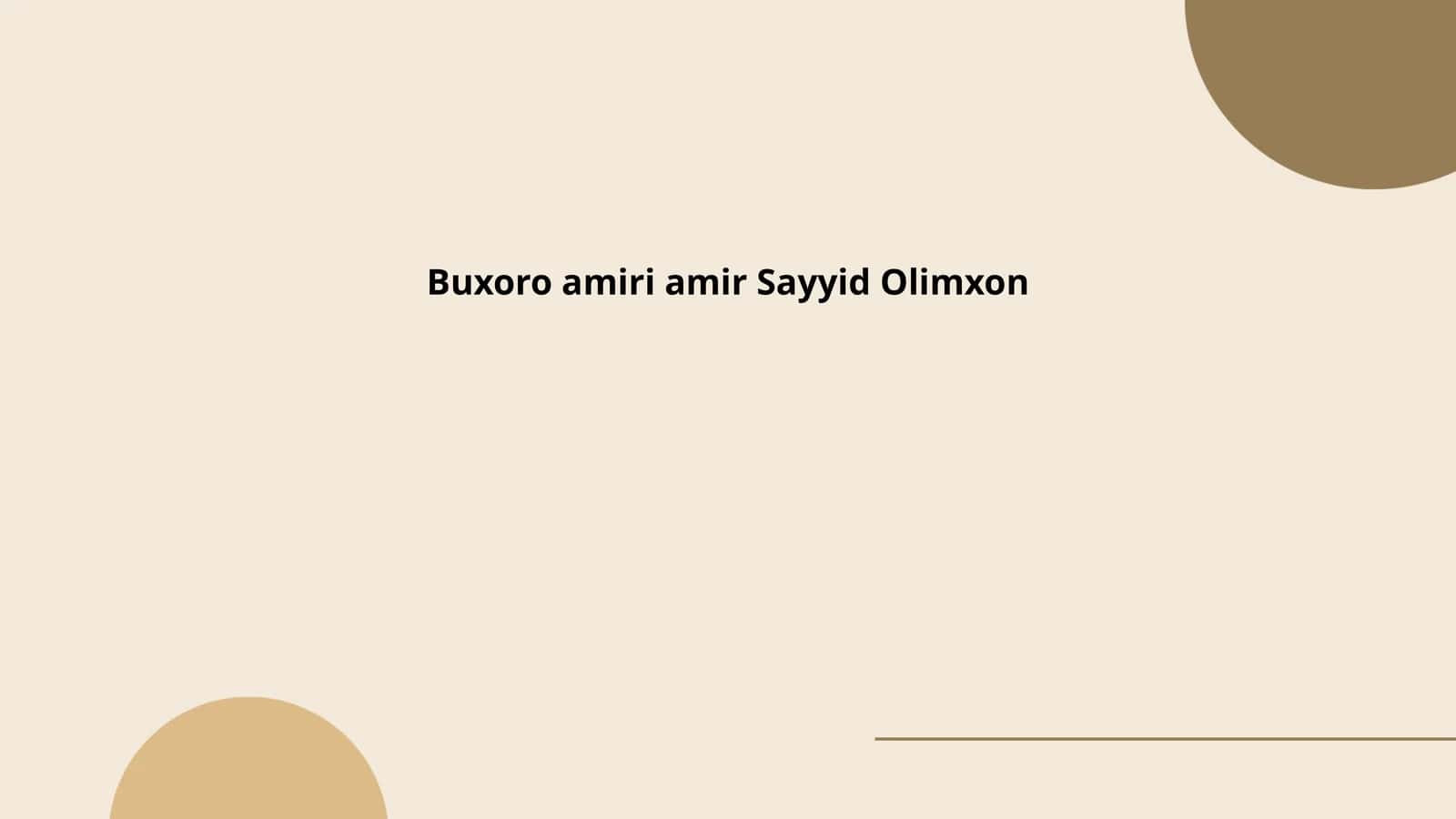 Buxoro amiri amir Sayyid Olimxon