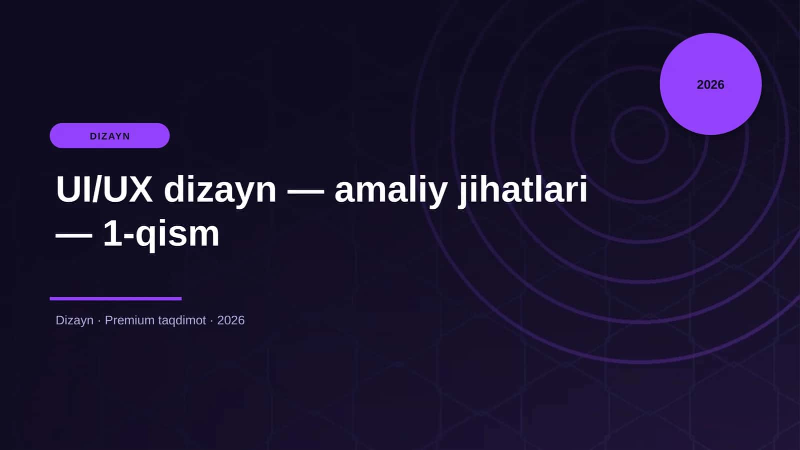 UI/UX dizayn — amaliy jihatlari — 1-qism