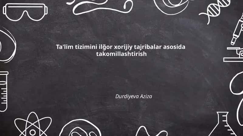 Ilğor xorijiy ta'lim tizimlarining o'ziga xosligi