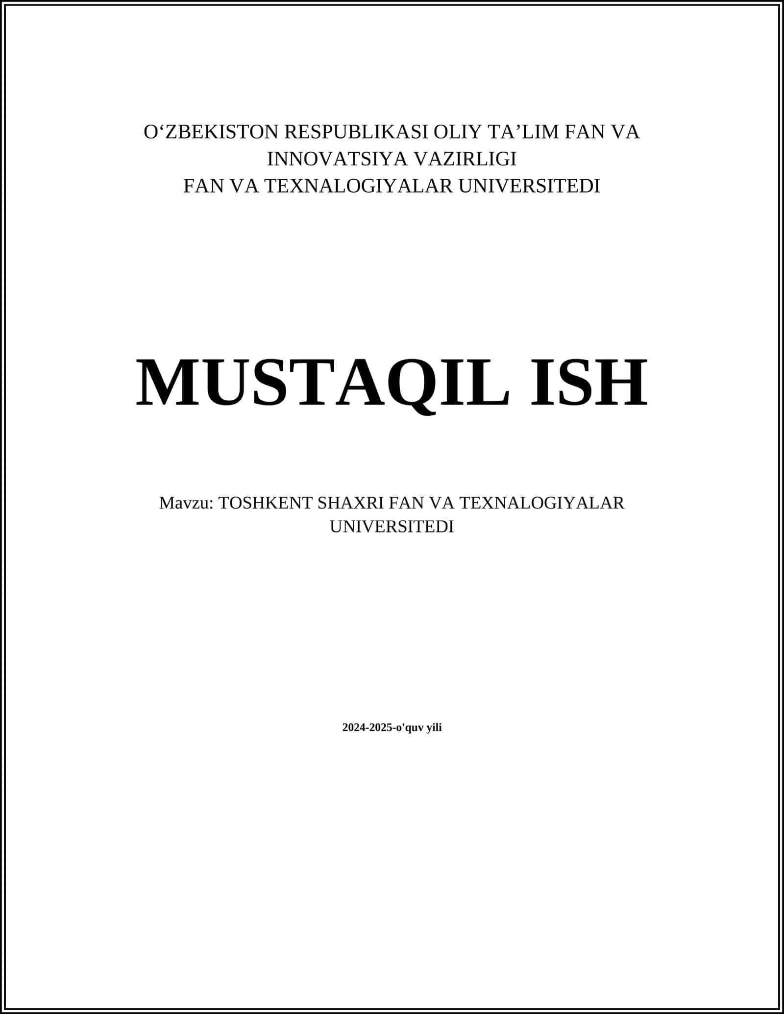 MUSTAQIL ISH Mavzu: TOSHKENT SHAXRI FAN VA TEXNALOGIYALAR UNIVERSITEDI