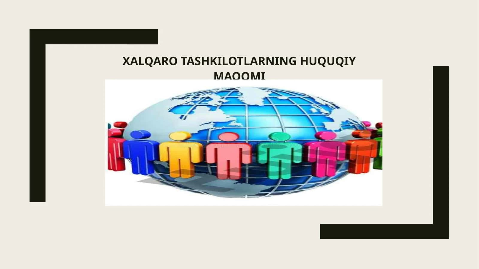 XALQARO TASHKILOTLARNING HUQUQIY MAQOMI