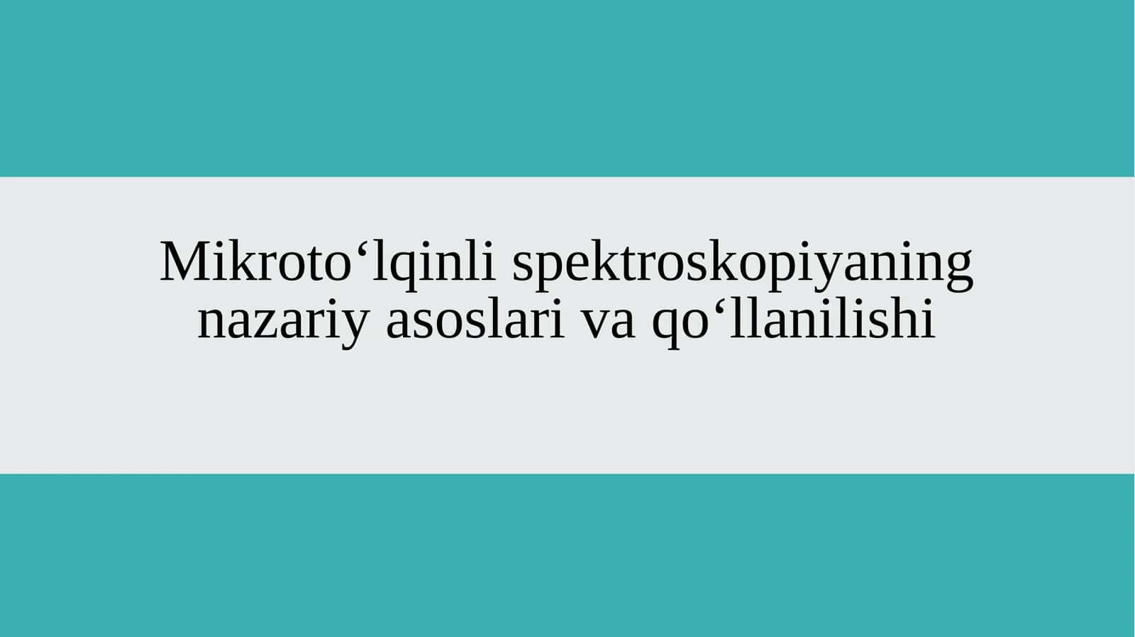 Mikroto‘lqinli spektroskopiyaning nazariy asoslari va qo‘llanilishi