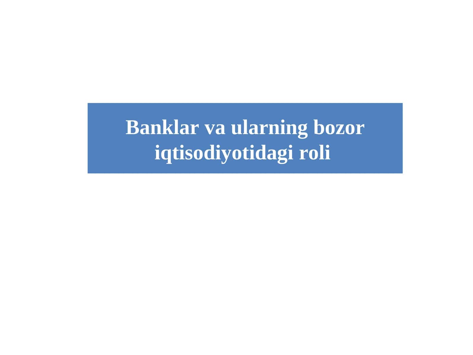 Banklar va ularning bozor iqtisodiyotidagi roli