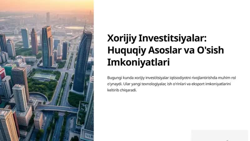 Xorijiy Investitsiyalar: Huquqiy Asoslar va O'sish Imkoniyatlari