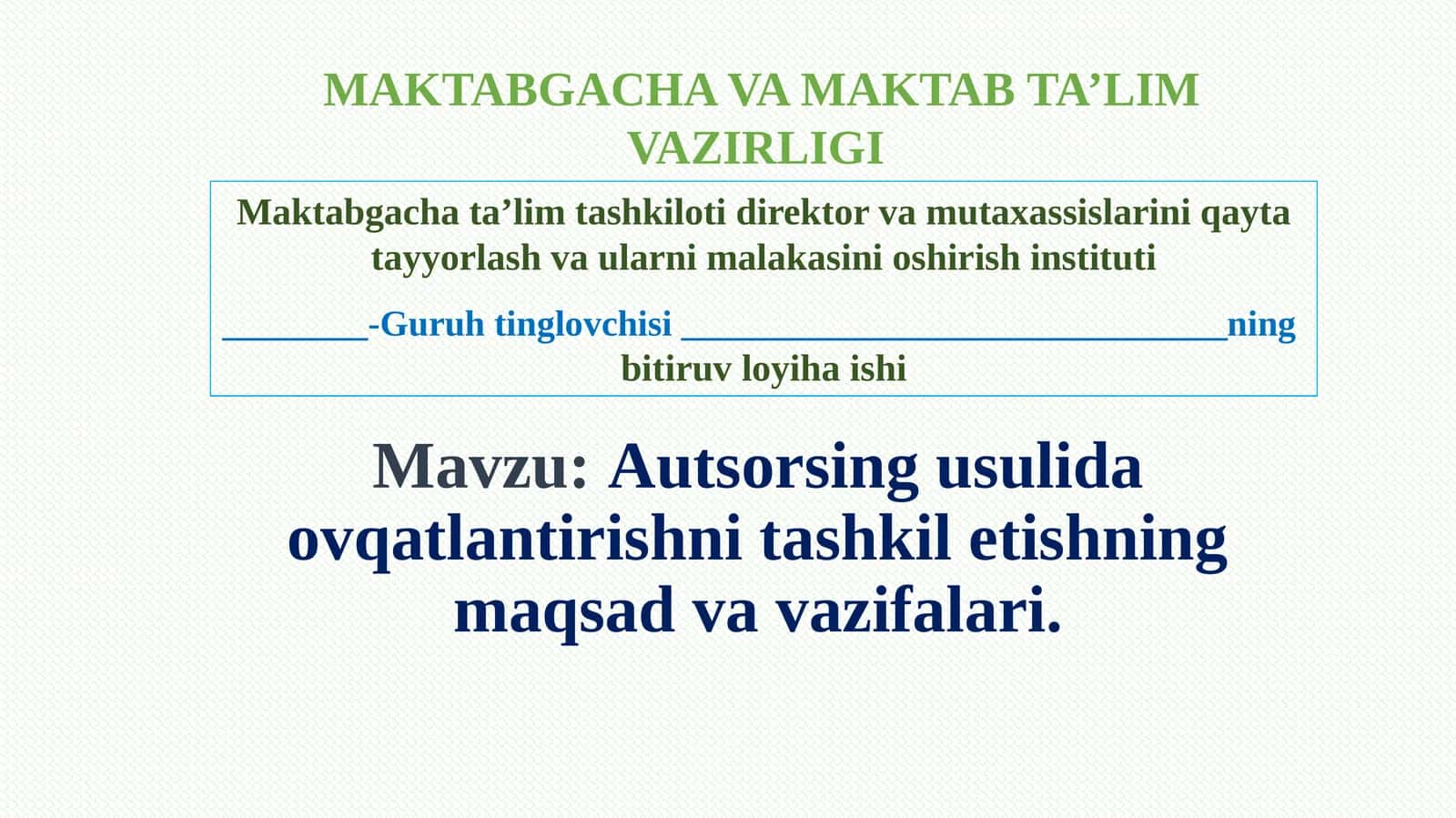 Autsorsing usulida ovqatlantirishni tashkil etishning maqsad va vazifalari.
