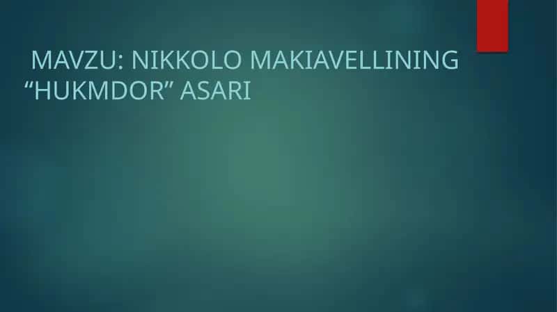 Nikolay Makiavellining "hukmdor"asari haqida mustaqil ish