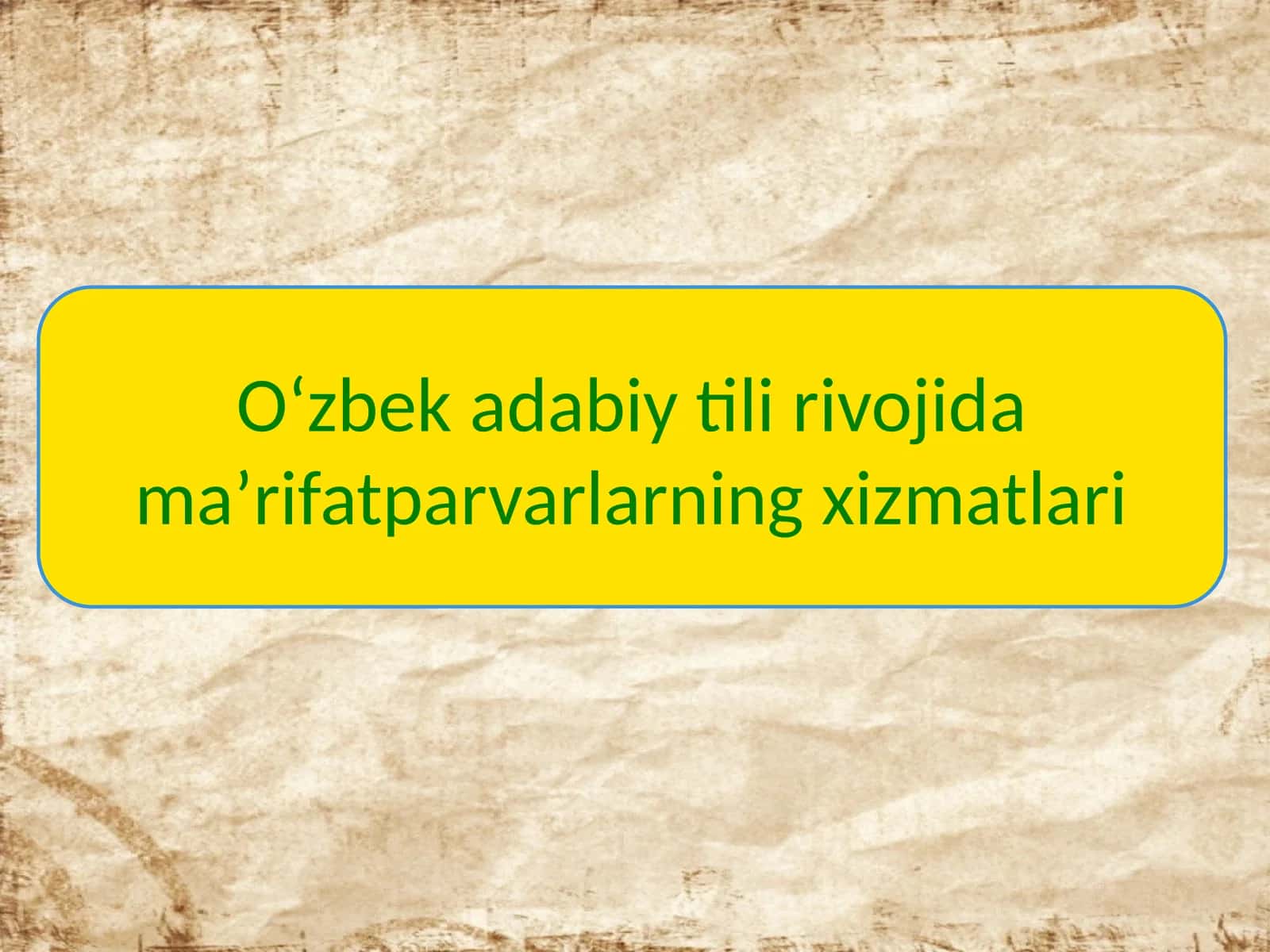Oʻzbek adabiy tili rivojida maʼrifatparvarlarning xizmatlari