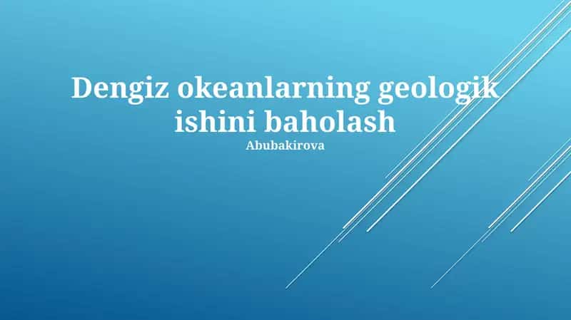 Dengiz okeanlarning geologik ishini baholash