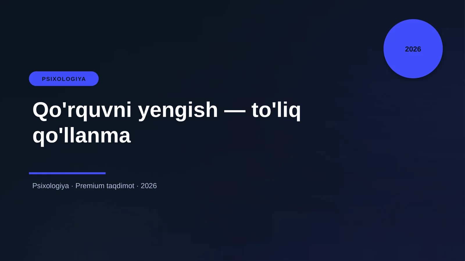 Qo'rquvni yengish — to'liq qo'llanma