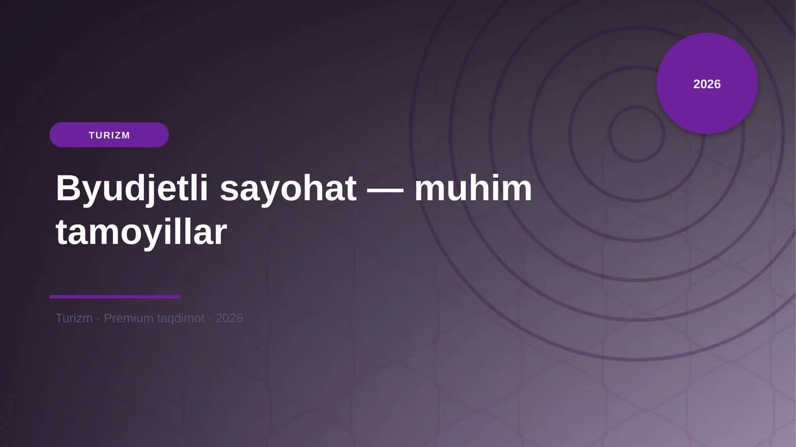 Byudjetli sayohat — muhim tamoyillar