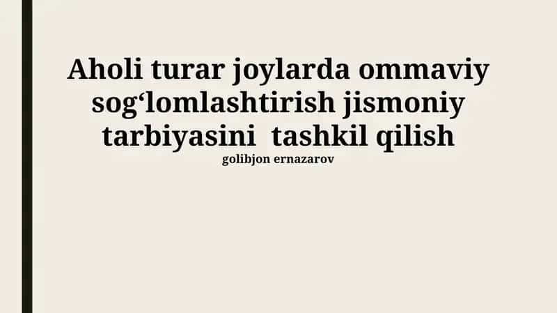 Aholi turar joylarda ommaviy sog‘lomlashtirish jismoniy tarbiyasini tashkil qilish