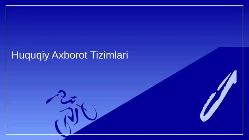 Huquqiy Axborot Tizimlari