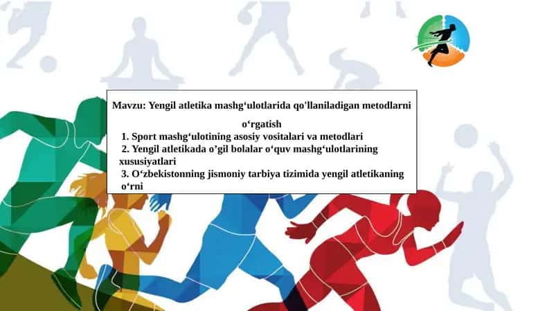 Yengil atletika mashgʻulotlarida qo'llaniladigan metodlarni o‘rgatish