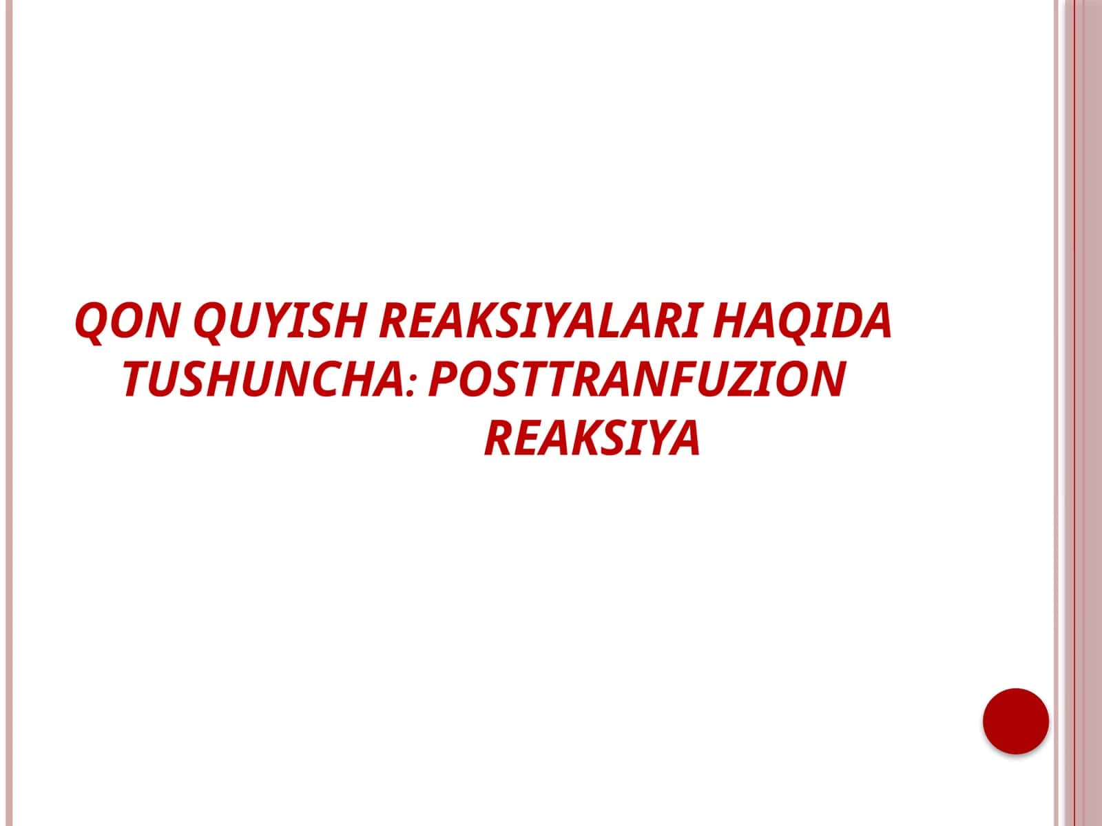 QON QUYISH REAKSIYALARI HAQIDA TUSHUNCHA: POSTTRANFUZION REAKSIYA