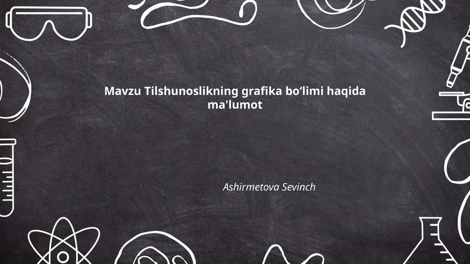 Tilshunoslikning grafika bo'limi haqida ma'lumot