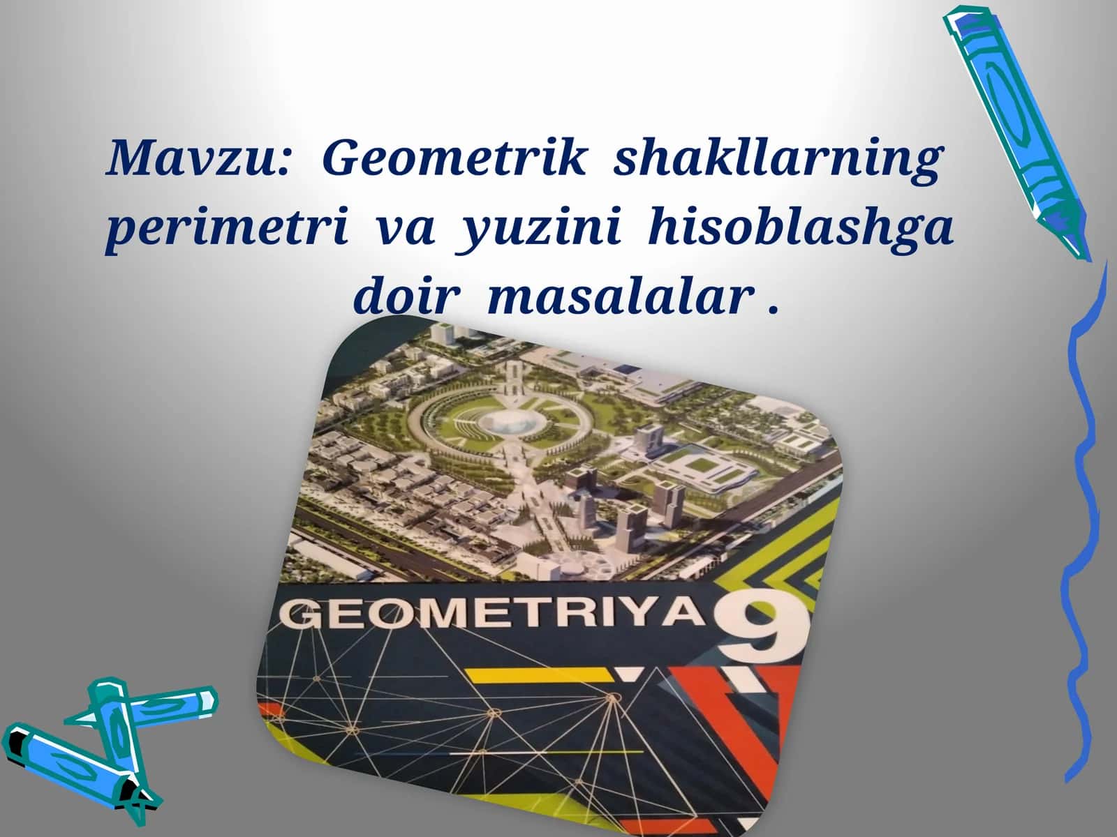 Geometrik shakllarning perimetri va yuzini hisoblashga doir masalalar