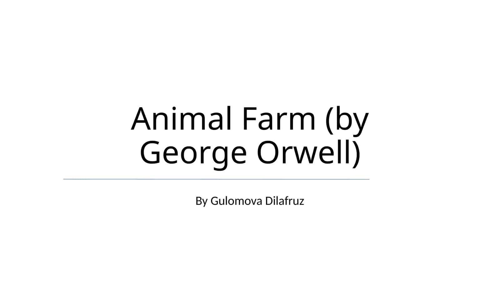 Animal Farm (by George Orwell)