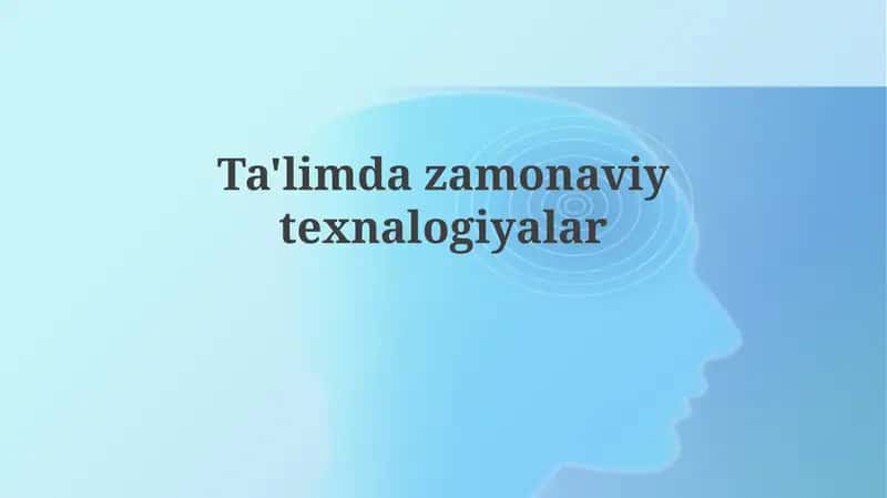 Ta'limdazamonaviytexnalogiyalar
