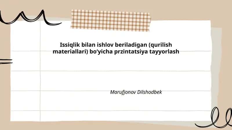 Issiqlik bilan ishlov beriladigan (qurilish materiallari) bo‘yicha przintatsiya tayyorlash