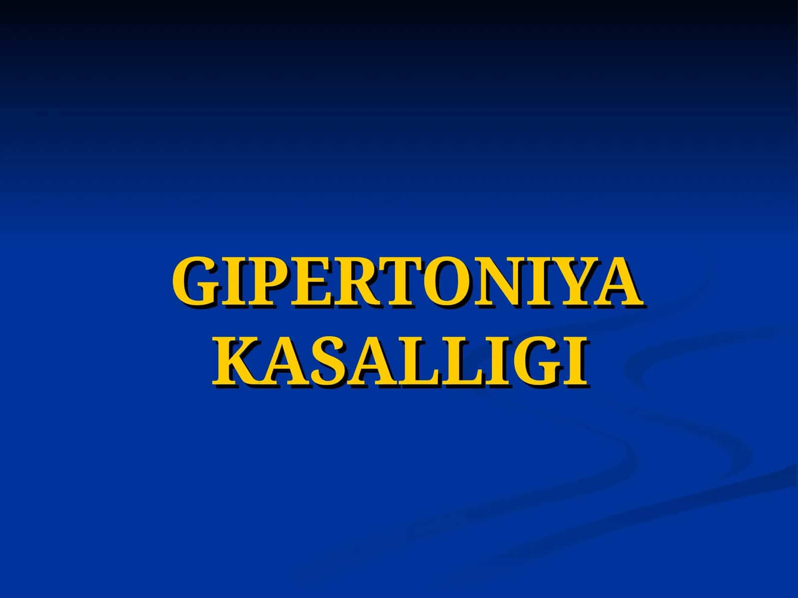 GIPERTONIYAKASALLIGI