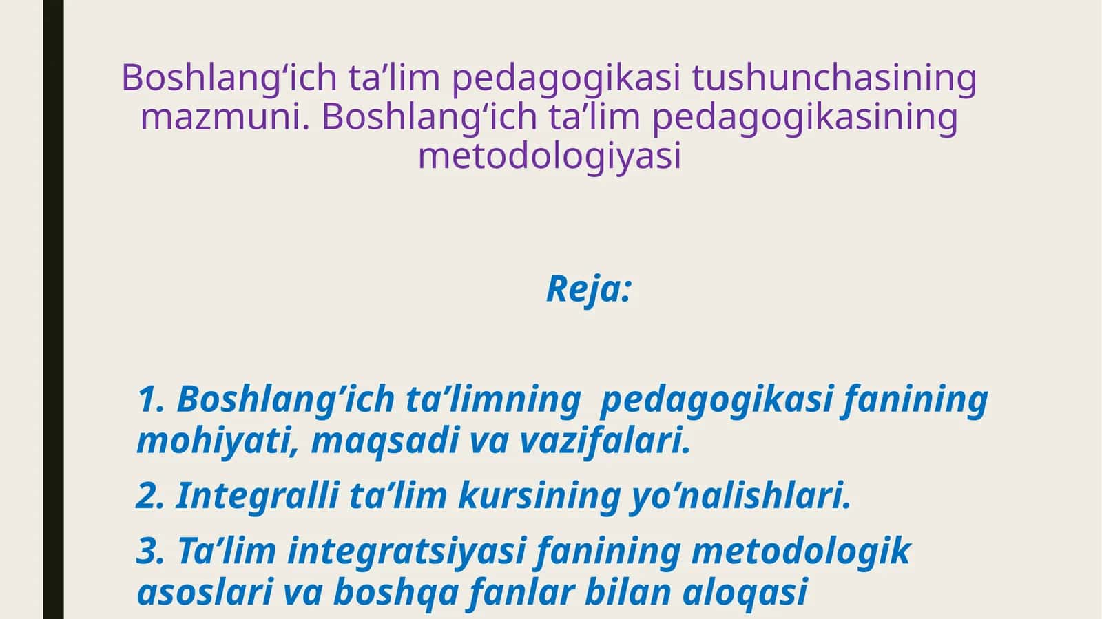 Boshlangʻich taʼlim pedagogikasi tushunchasining mazmuni. Boshlangʻich taʼlim pedagogikasining metodologiyasi