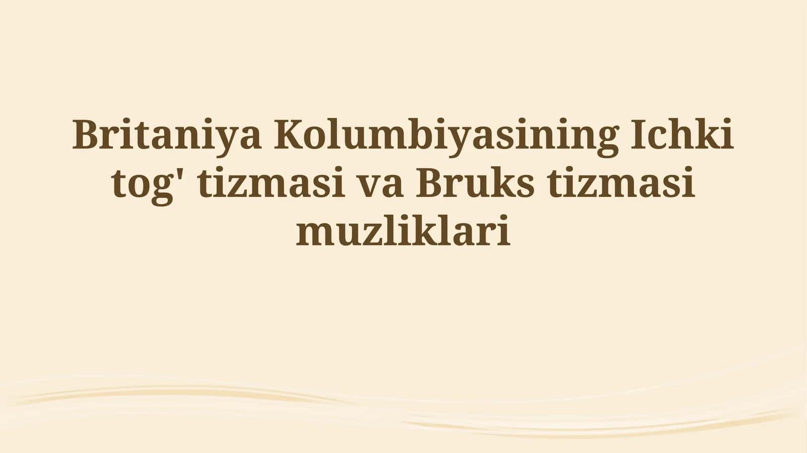 Britaniya Kolumbiyasining Ichki tog' tizmasi va Brukstizmasimuzliklari