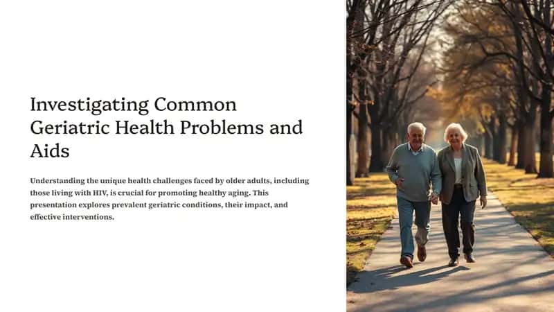 Investigating Common Geriatric Health Problems and Aids.