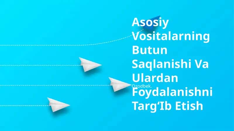 Asosiy Vositalarning Butun Saqlanishi Va Ulardan Foydalanishni TargʻIb Etish