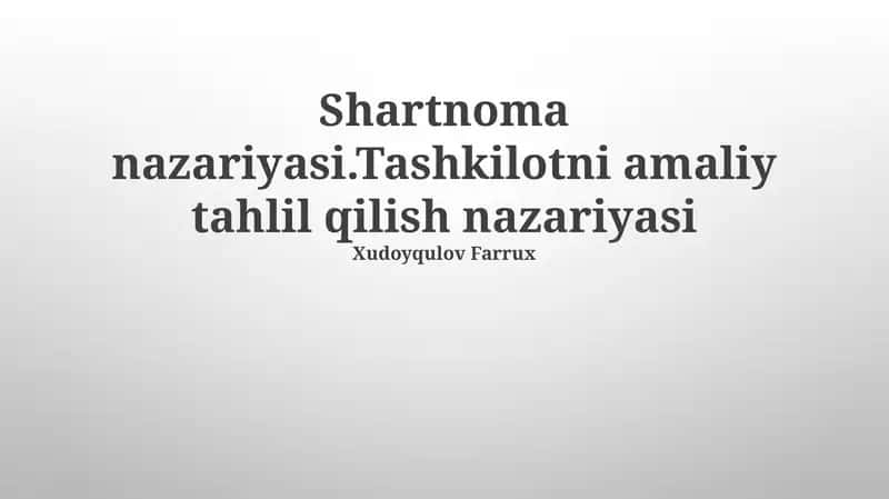 Shartnoma nazariyasi.Tashkilotni amaliy tahlil qilish nazariyasi