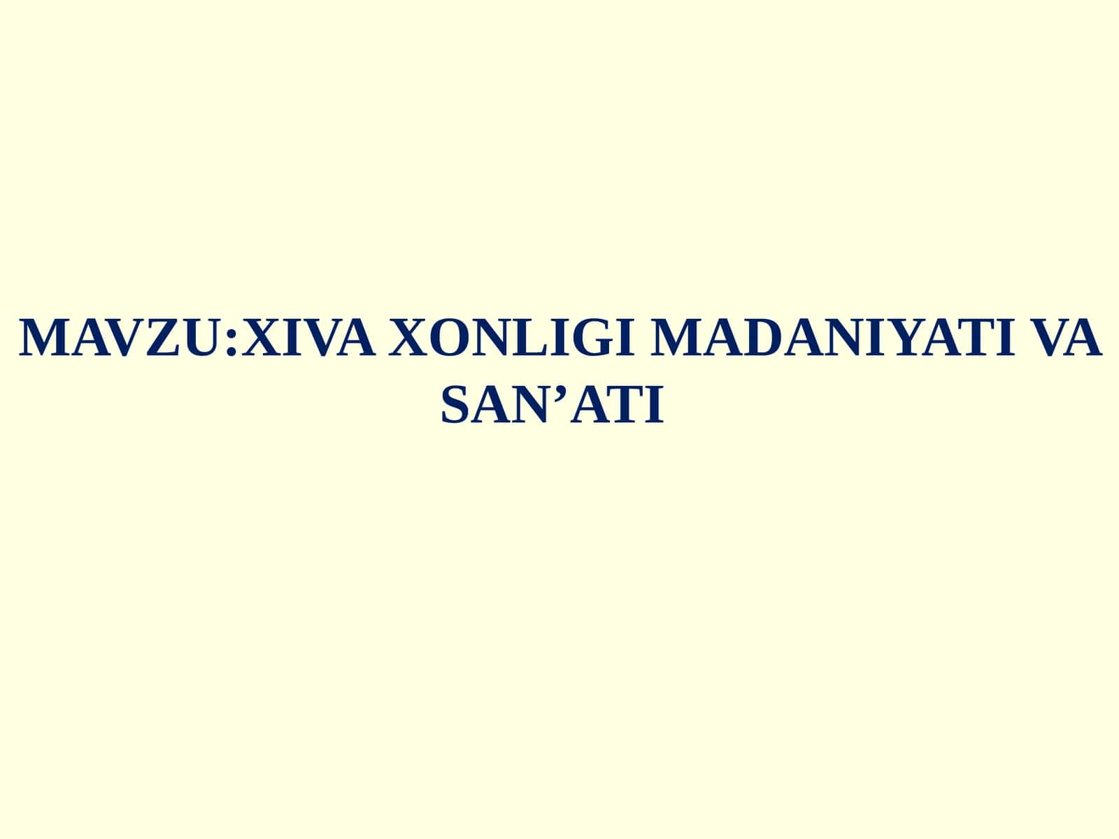 XIVA XONLIGI MADANIYATI VA SAN’ATI
