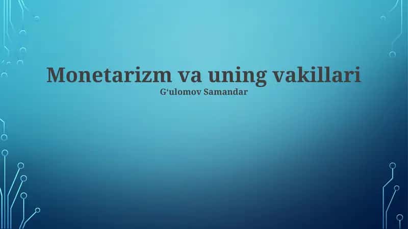 Monetarizm va uning vakillari